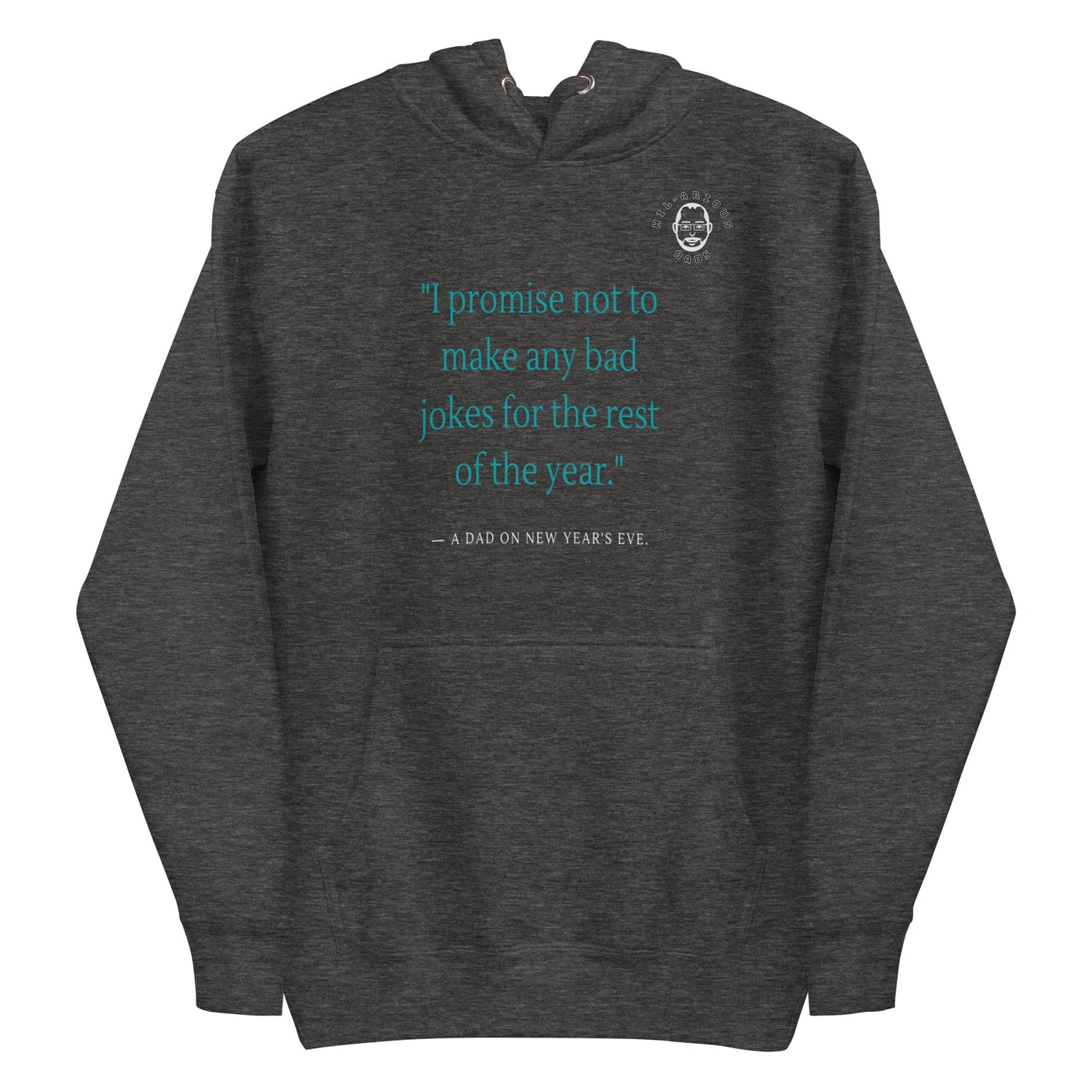 A dad's promise on New Year's Eve-Hoodie - Hil-arious Dads