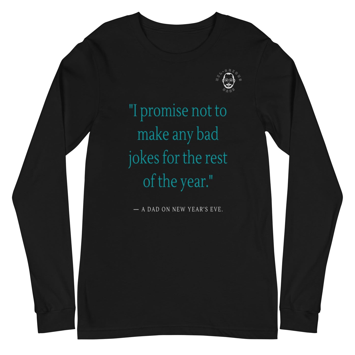A dad's promise on New Year's Eve-Long Sleeve Tee - Hil-arious Dads