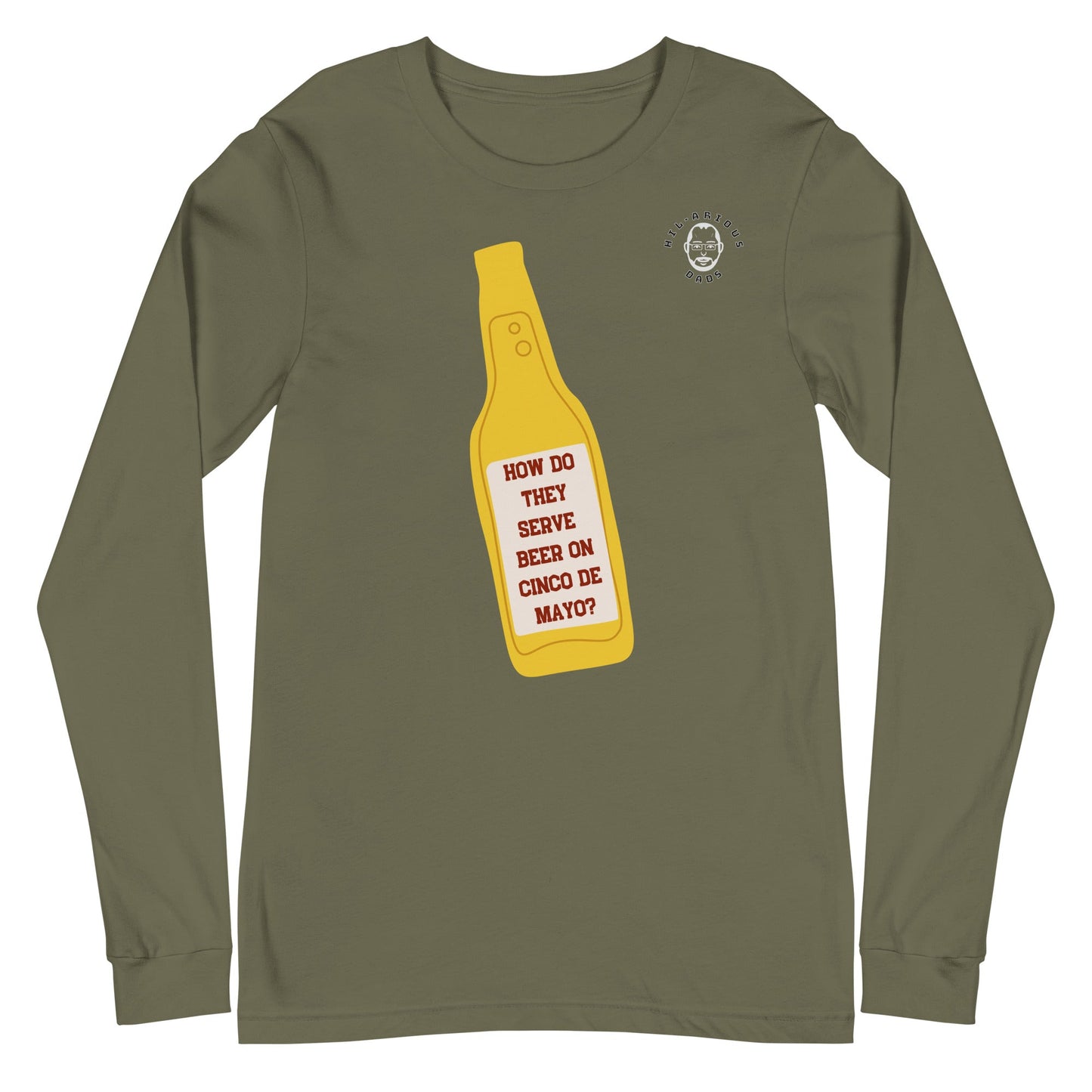 How do they serve beer on Cinco De Mayo?-Long Sleeve Tee - Hil-arious Dads