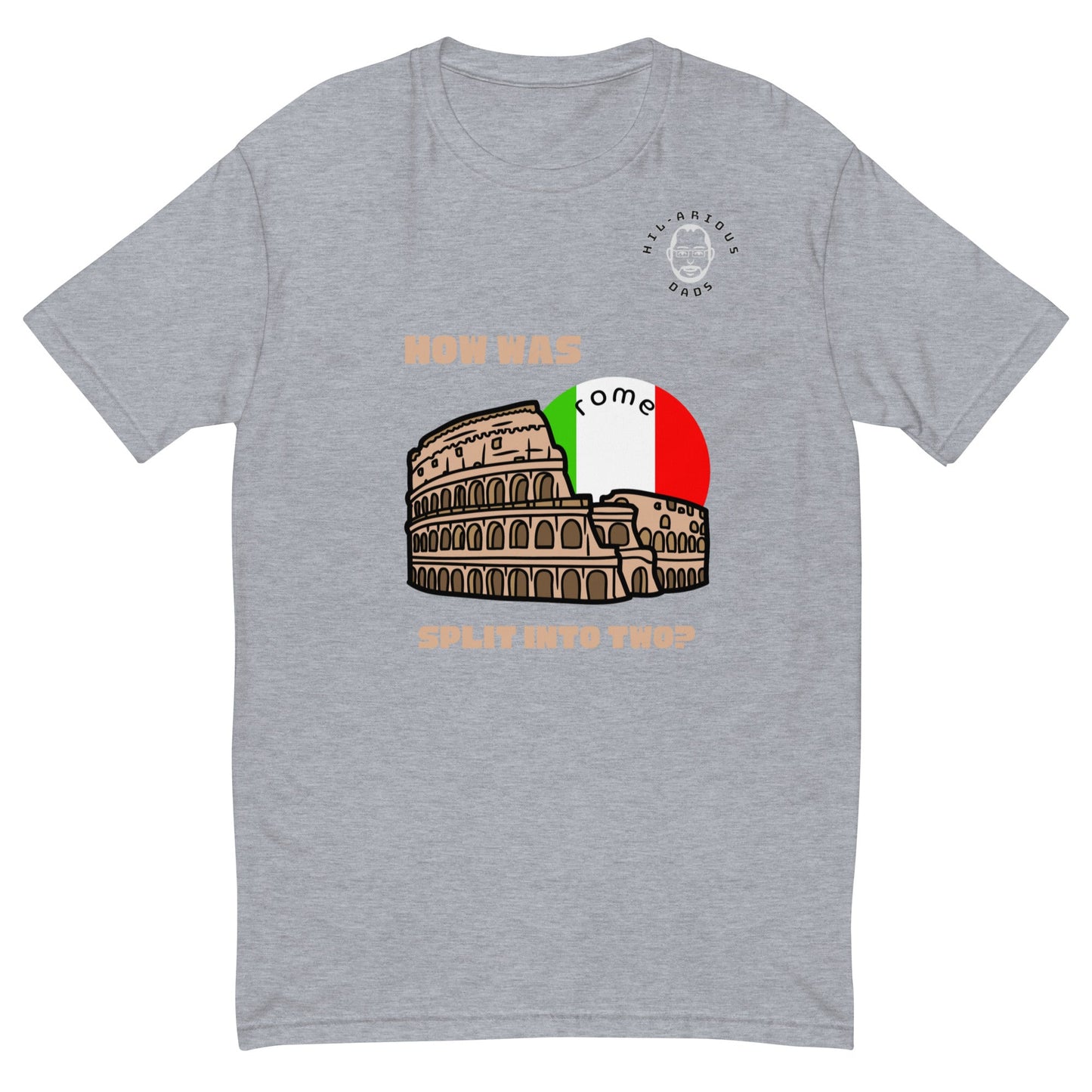 How was Rome split in two?-T-shirt - Hil-arious Dads