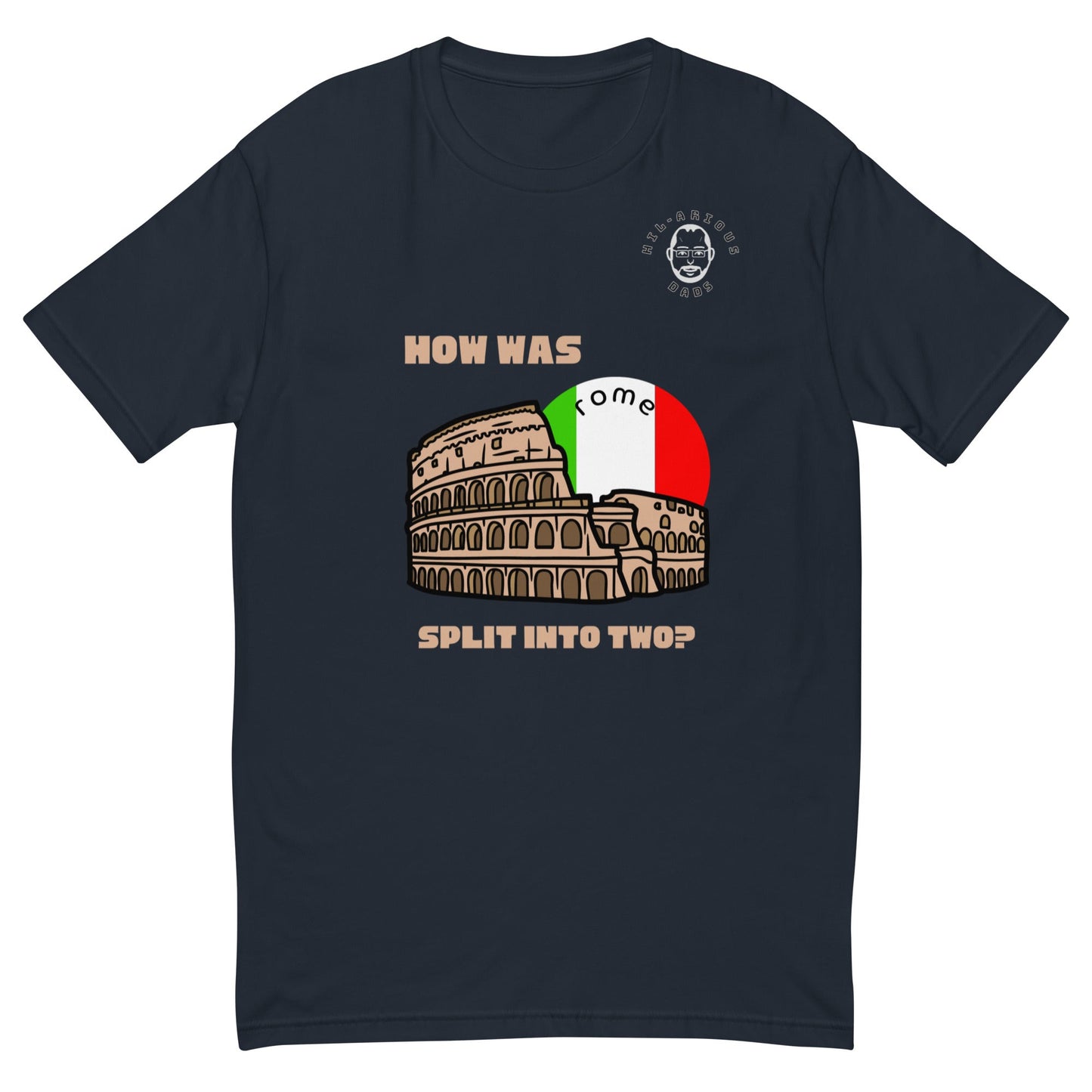 How was Rome split in two?-T-shirt - Hil-arious Dads