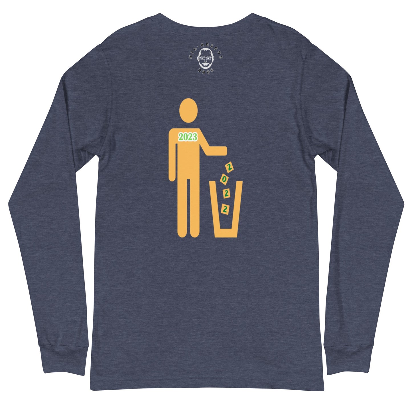 New Year? I just got used to this last one!-Long Sleeve Tee - Hil-arious Dads