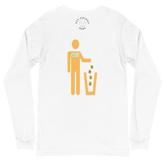 New Year? I just got used to this last one!-Long Sleeve Tee - Hil-arious Dads