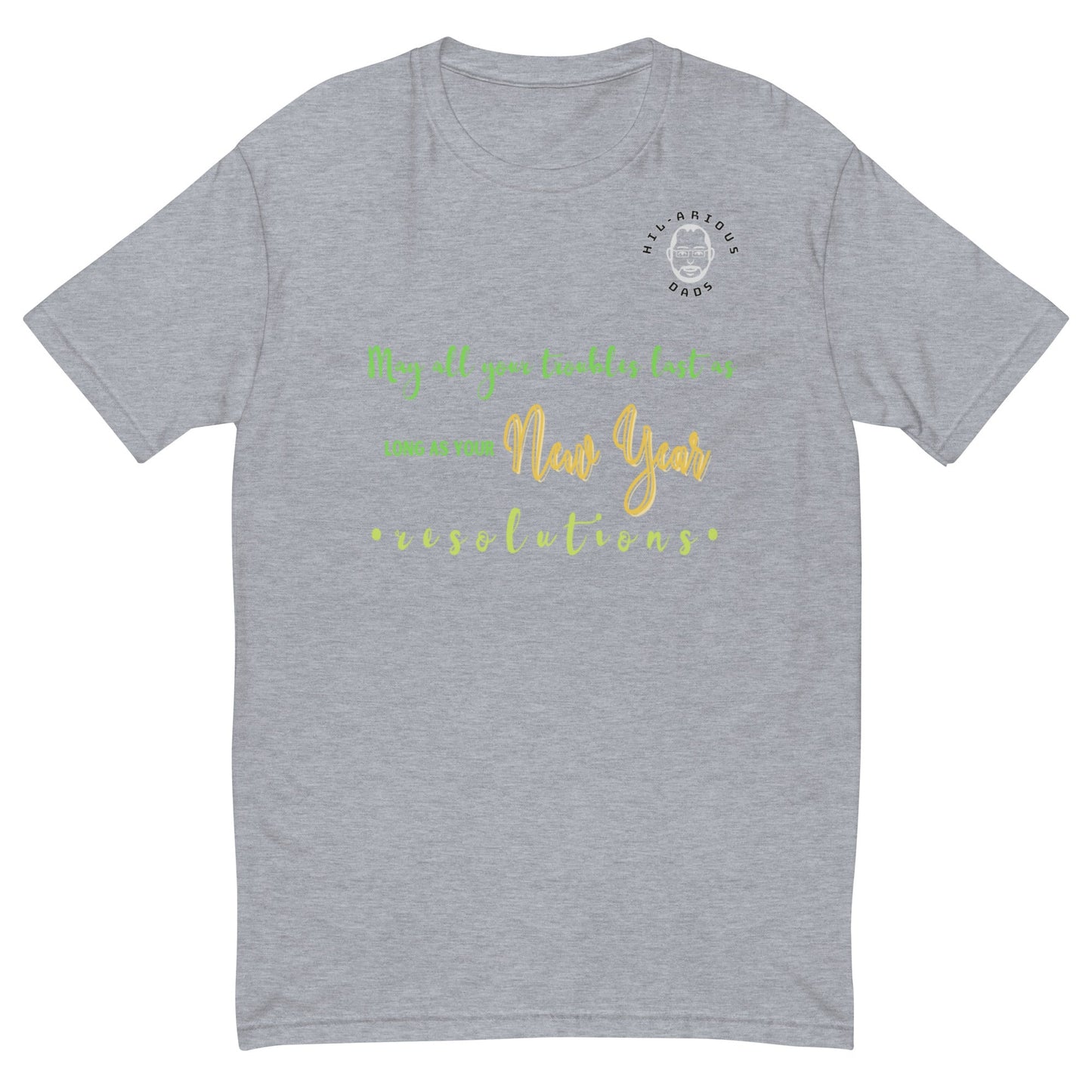 New Year Resolutions-T-shirt - Hil-arious Dads