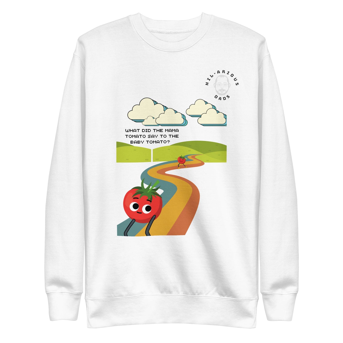 What did the mama tomato say to the baby tomato?-Sweatshirt - Hil-arious Dads