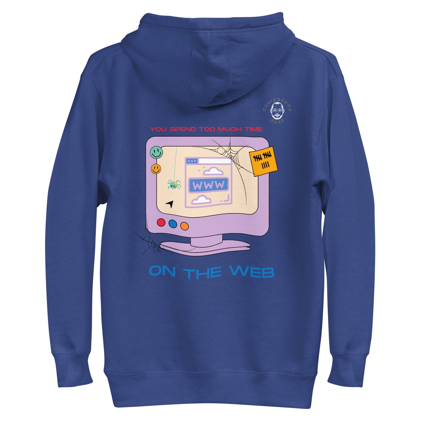 What did the Mommy spider say to the baby spider?-Hoodie - Hil-arious Dads