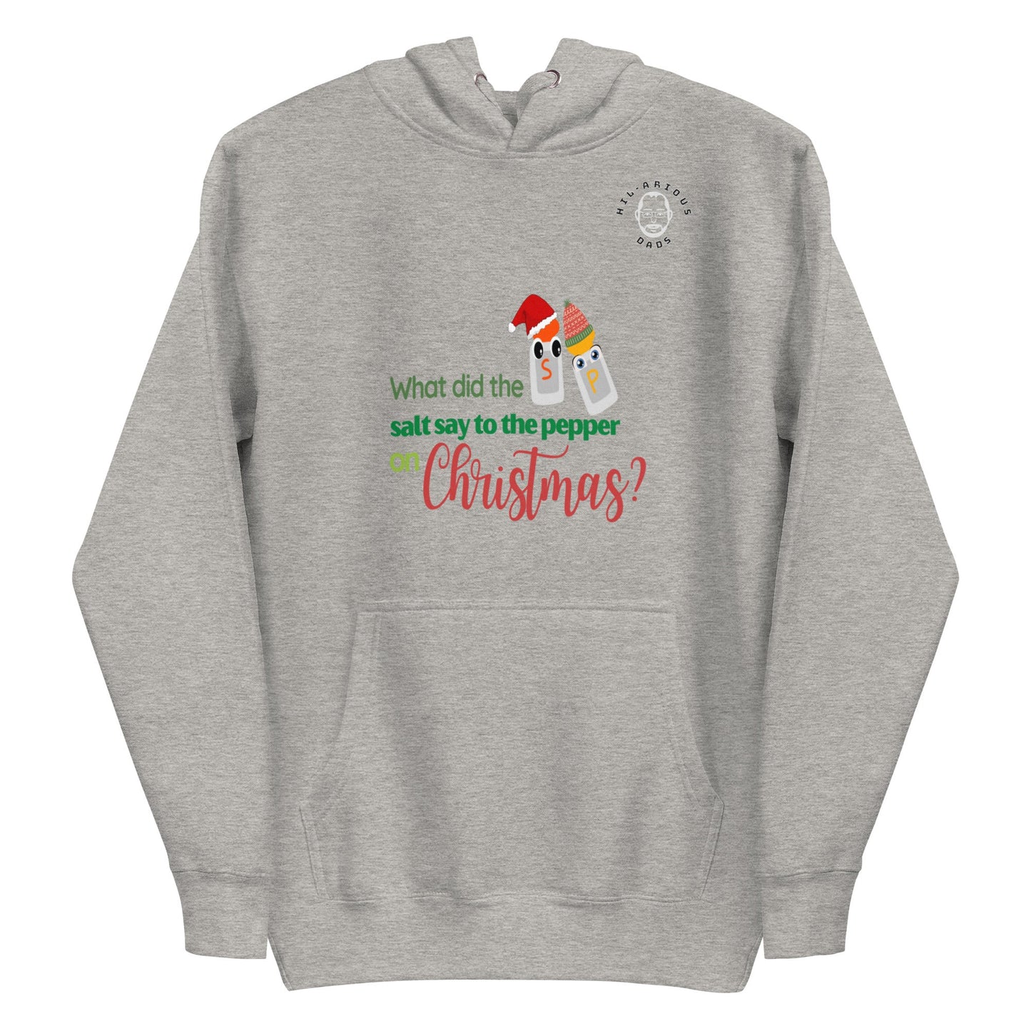 What did the salt say to the pepper on Christmas?-Hoodie - Hil-arious Dads