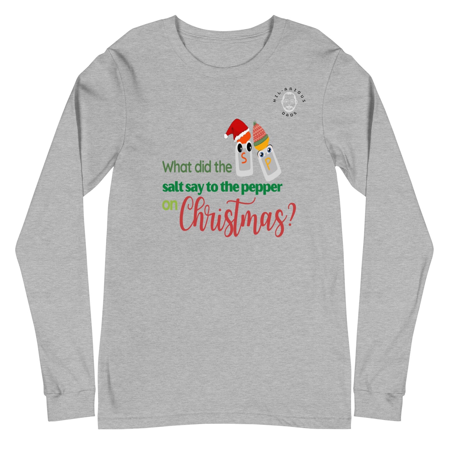 What did the salt say to the pepper on Christmas?-Long Sleeve Tee - Hil-arious Dads