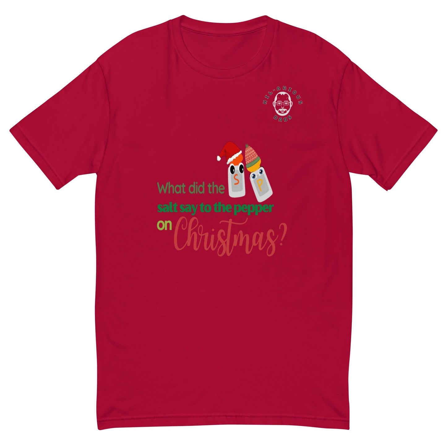 What did the salt say to the pepper on Christmas?-T-shirt - Hil-arious Dads