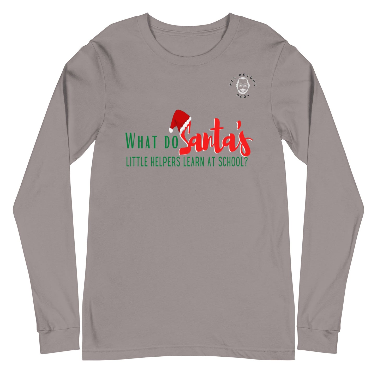 What do Santa’s little helpers learn at school?-Long Sleeve Tee - Hil-arious Dads