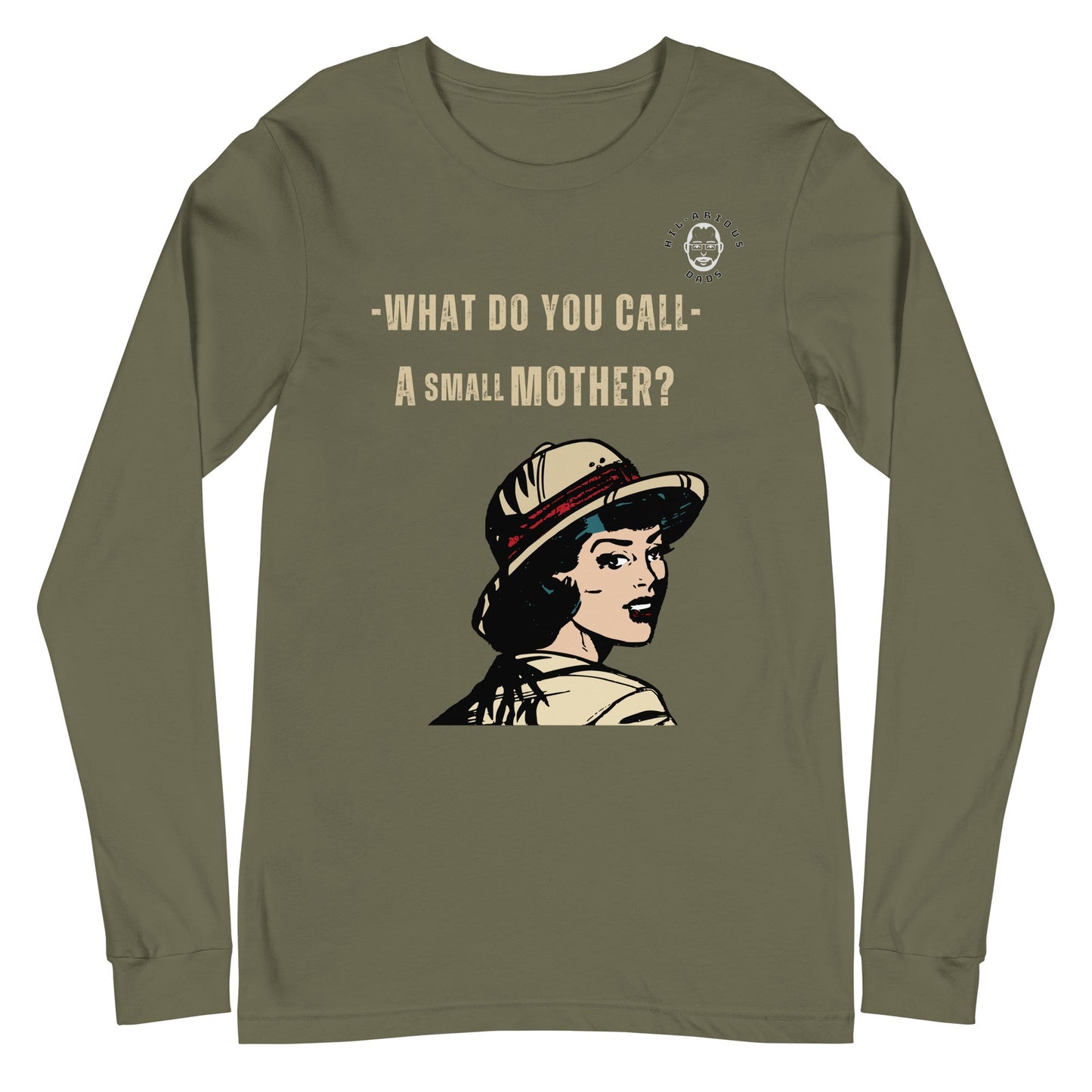 What do you call a small mother?-Long Sleeve Tee - Hil-arious Dads