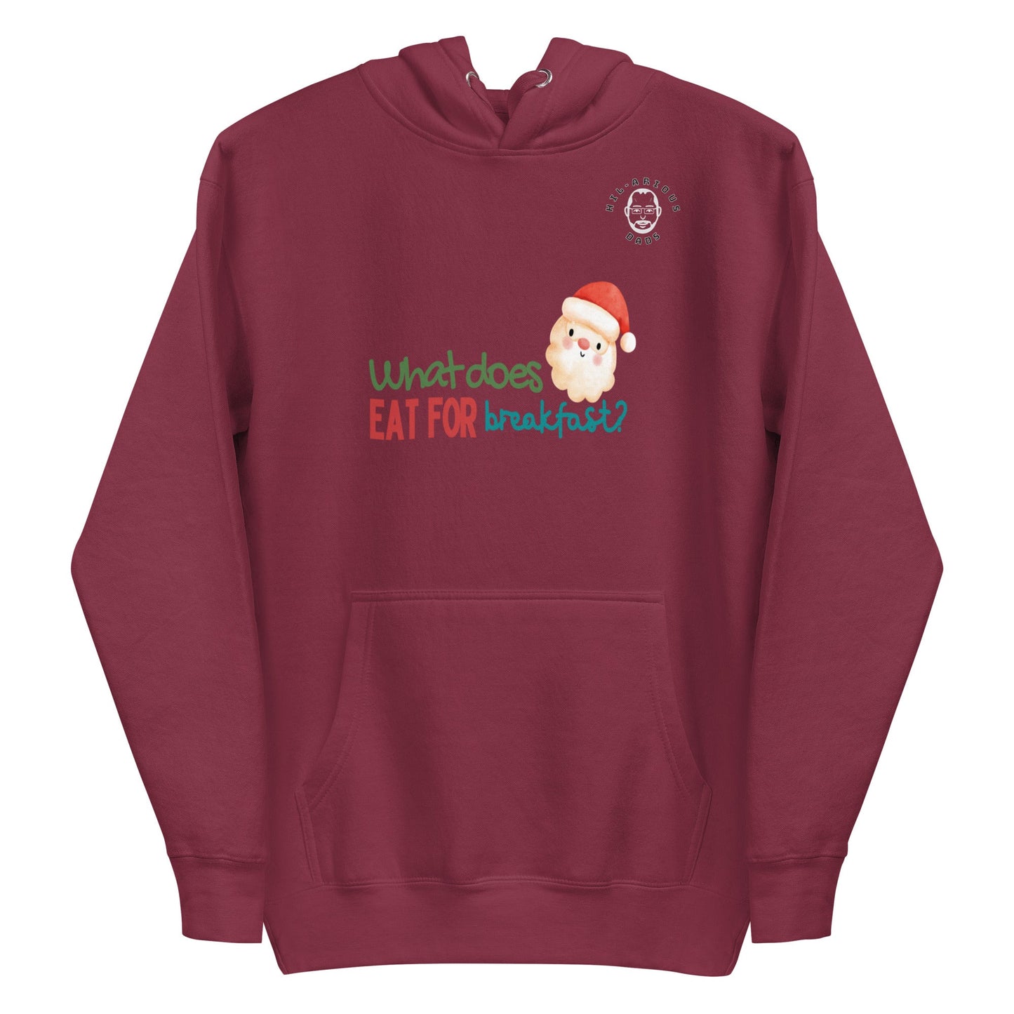 What does Santa eat for breakfast?-Hoodie - Hil-arious Dads