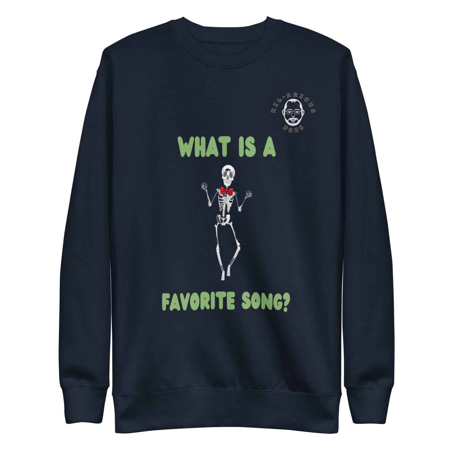 What is a skeleton favorite song?-Sweatshirt - Hil-arious Dads