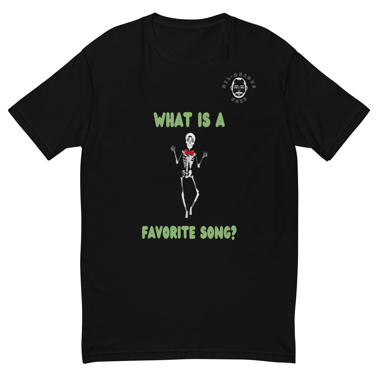 What is a skeleton favorite song?-T-shirt - Hil-arious Dads
