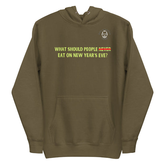 What should people NEVER eat on New Year's Eve?-Hoodie - Hil-arious Dads