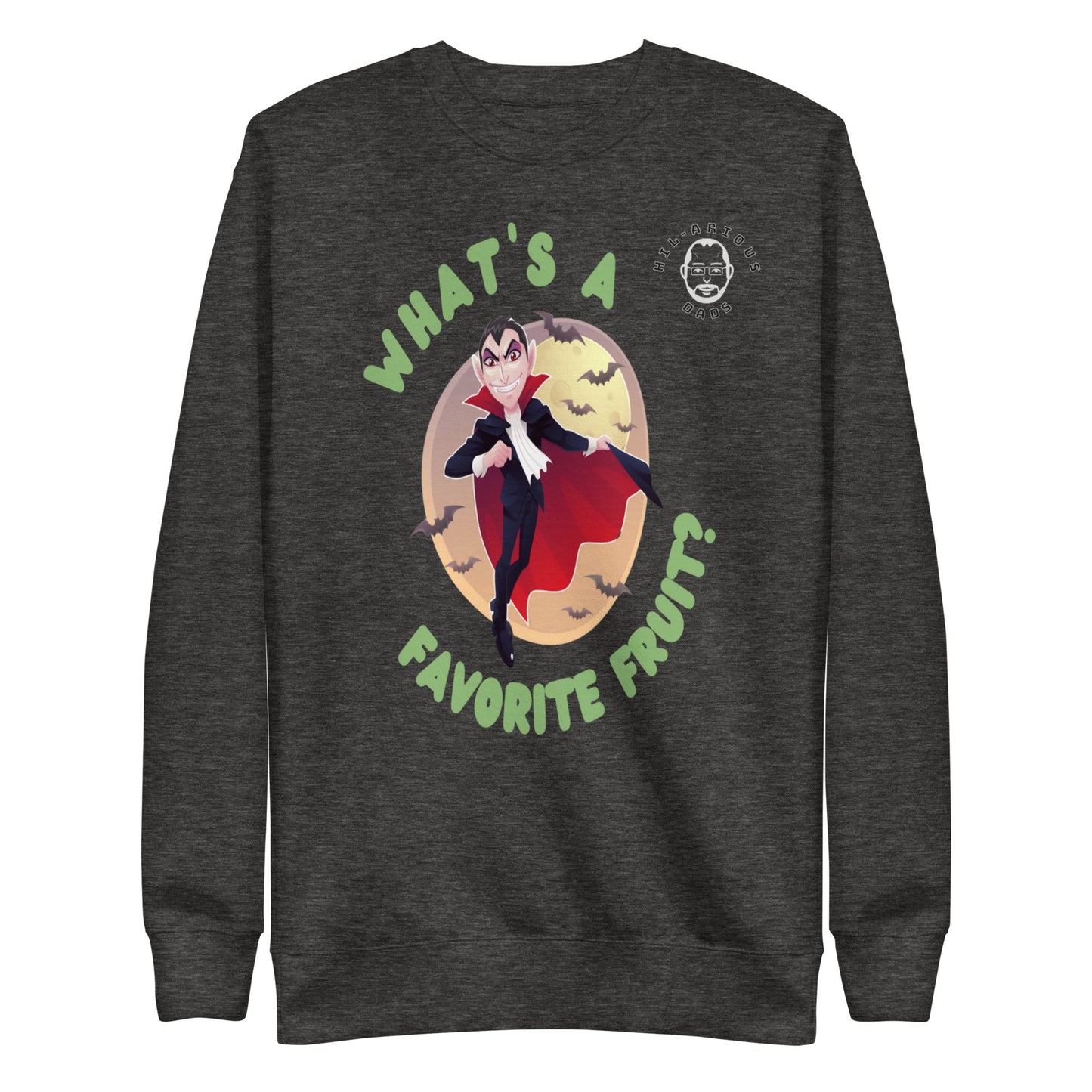 What's a Vampire's favorite fruit?-Sweatshirt - Hil-arious Dads