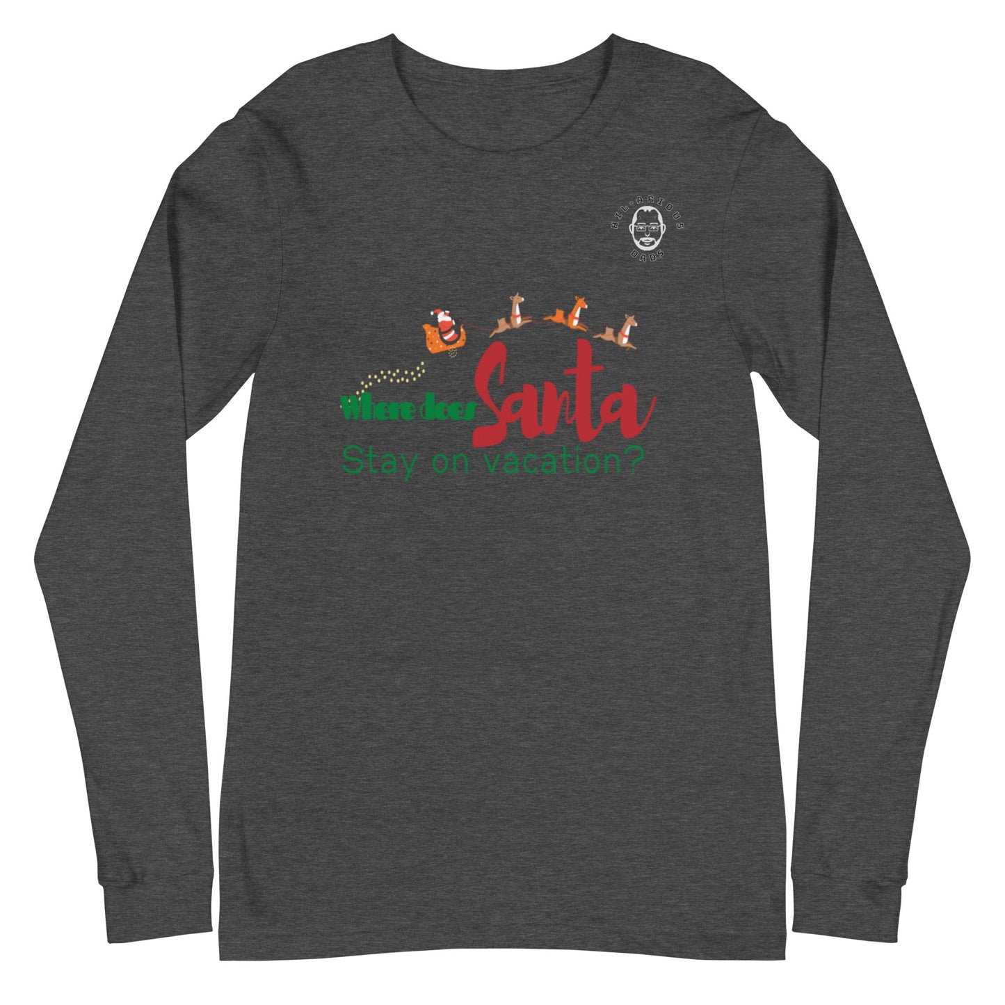 Where does Santa stay on vacation?-Long Sleeve Tee - Hil-arious Dads