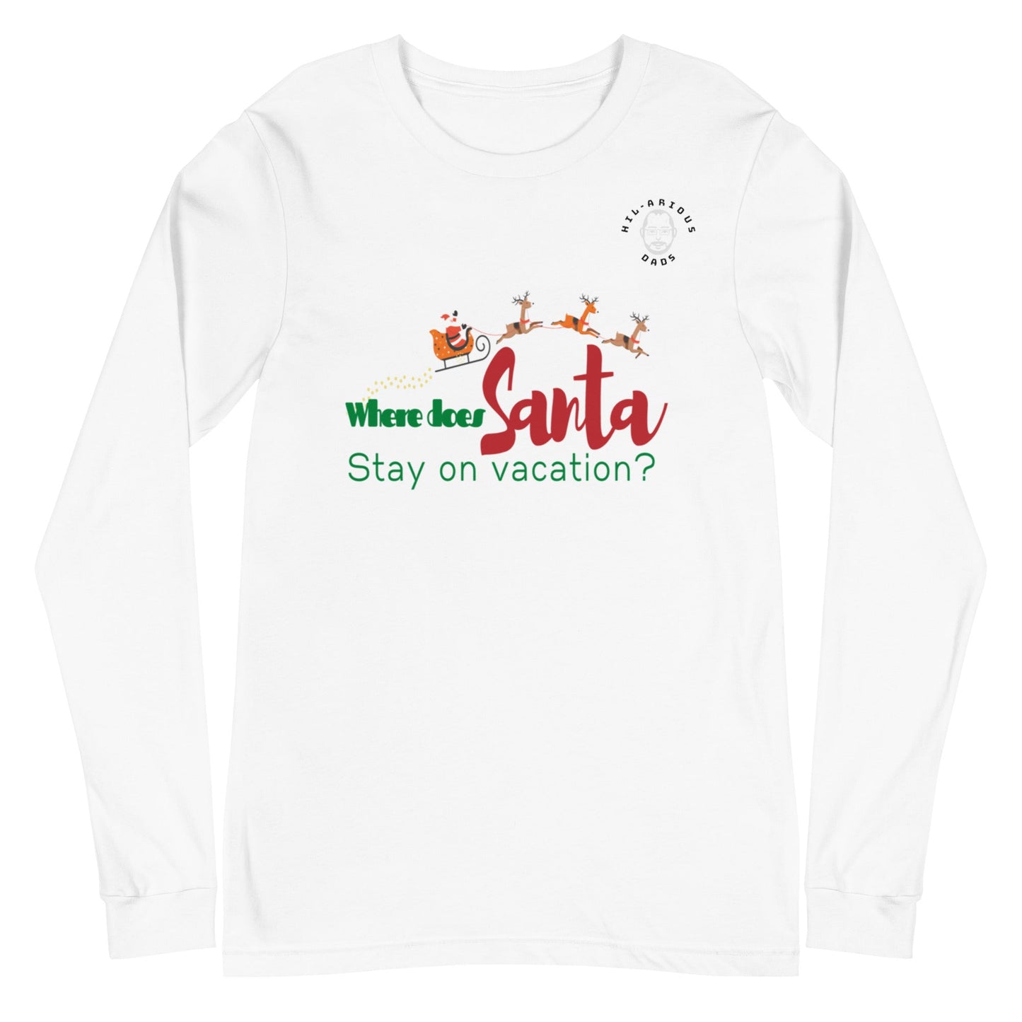 Where does Santa stay on vacation?-Long Sleeve Tee - Hil-arious Dads