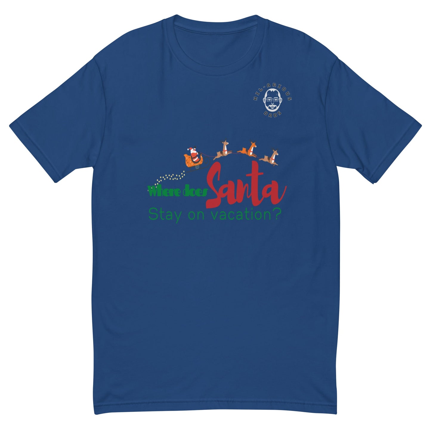 Where does Santa stay on vacation?-T-shirt - Hil-arious Dads