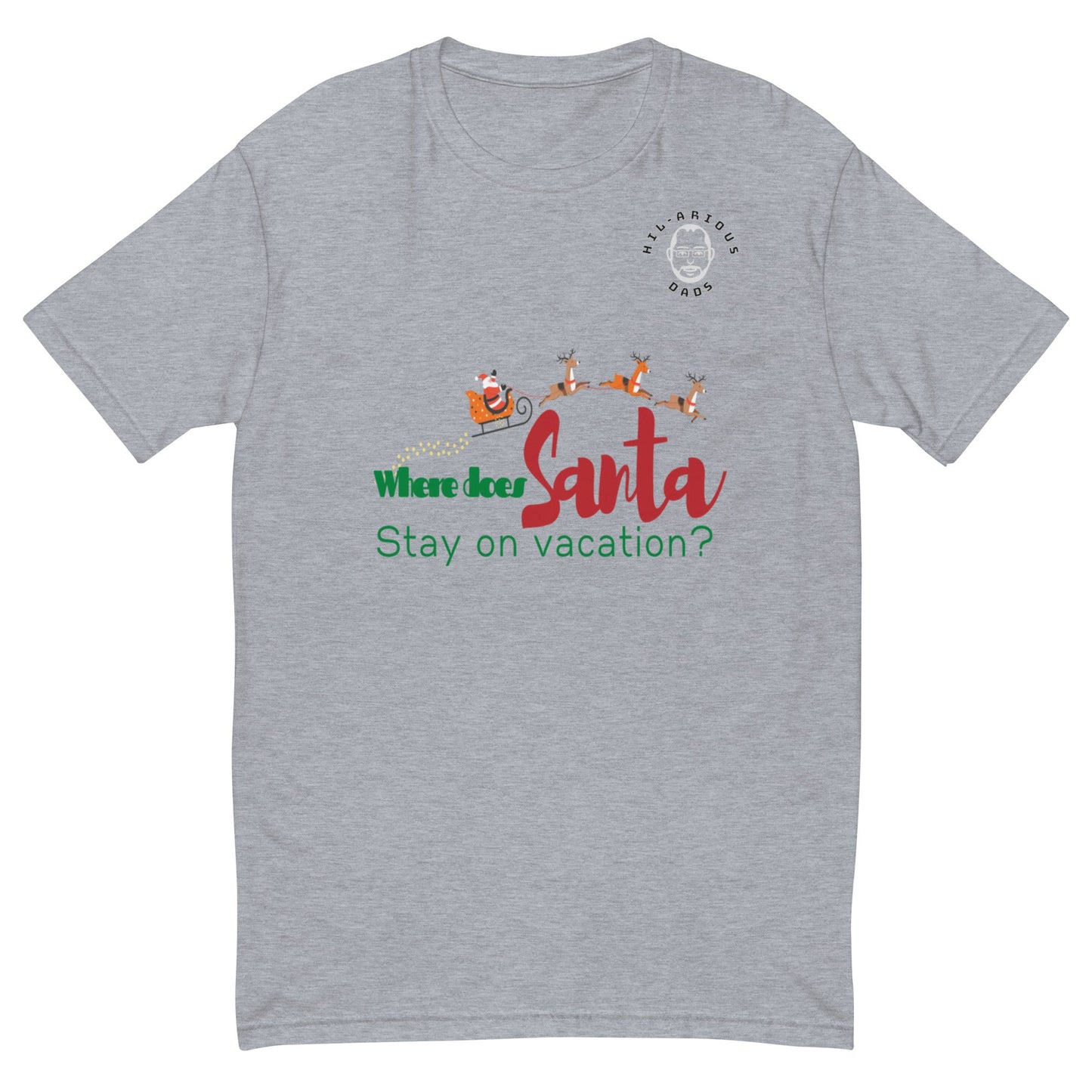 Where does Santa stay on vacation?-T-shirt - Hil-arious Dads