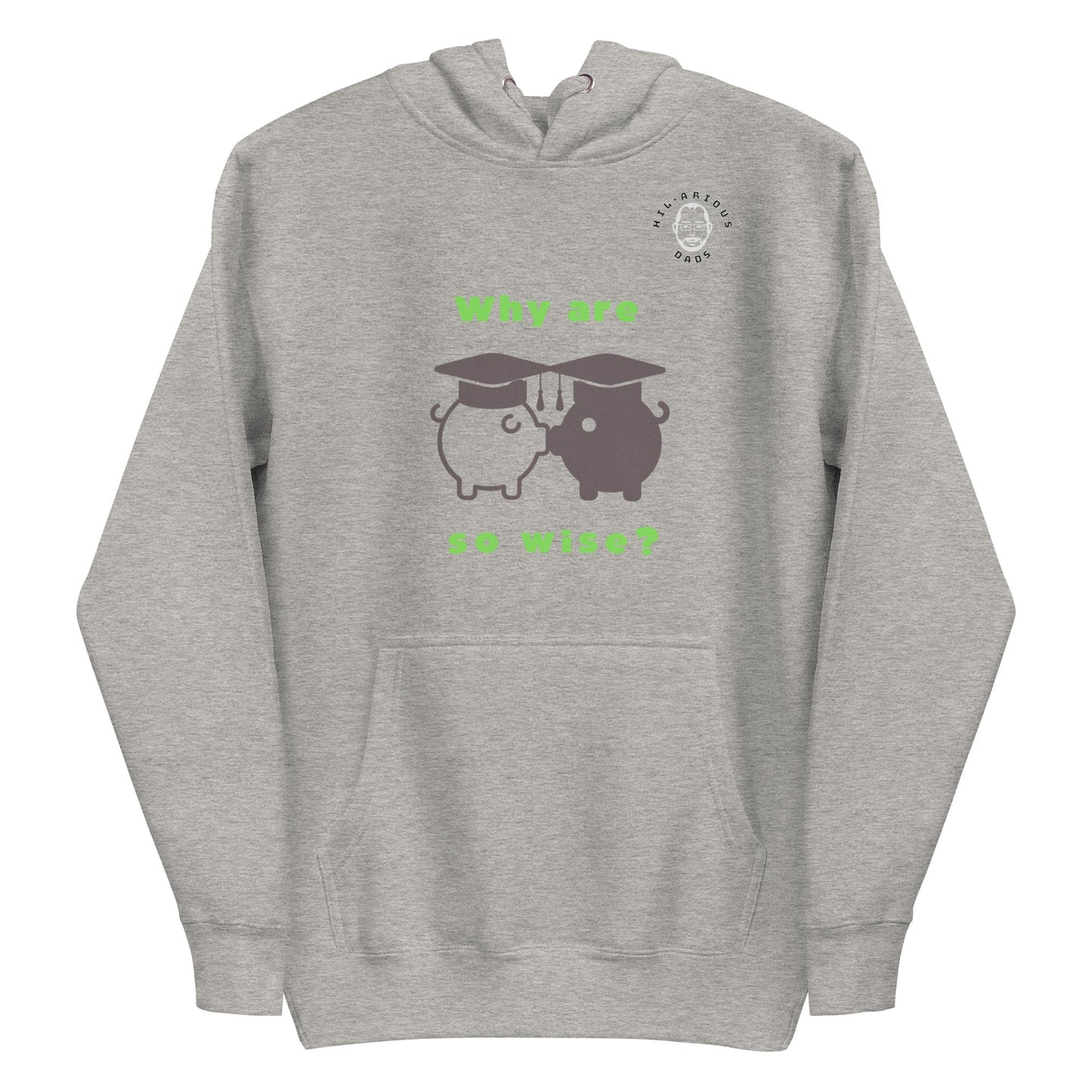 Why are Piggies so wise?-Hoodie - Hil-arious Dads