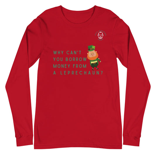 Why can't you borrow money from a leprechaun?-Long Sleeve Tee - Hil-arious Dads