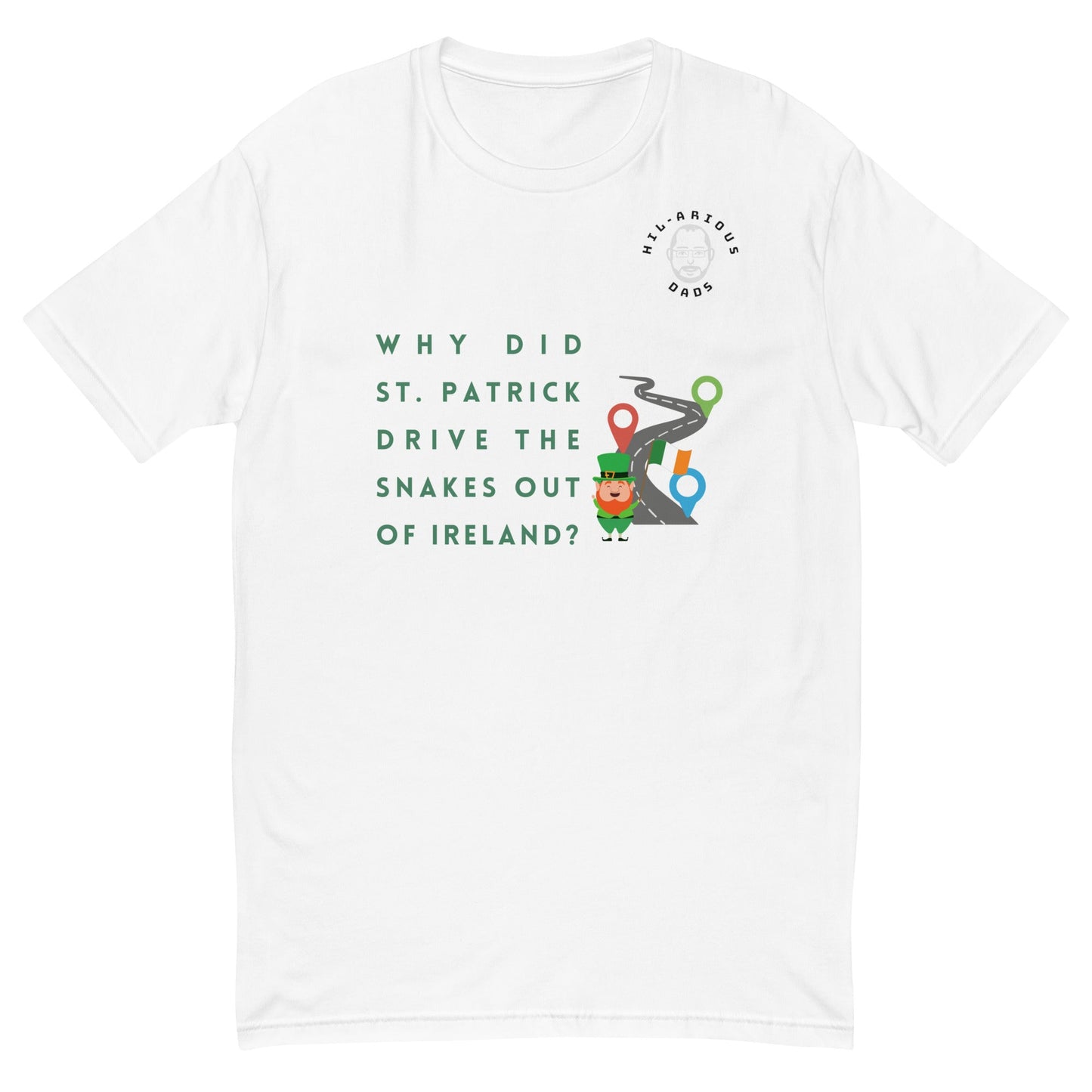 Why did St. Patrick drive the snakes out of Ireland?-T-shirt - Hil-arious Dads