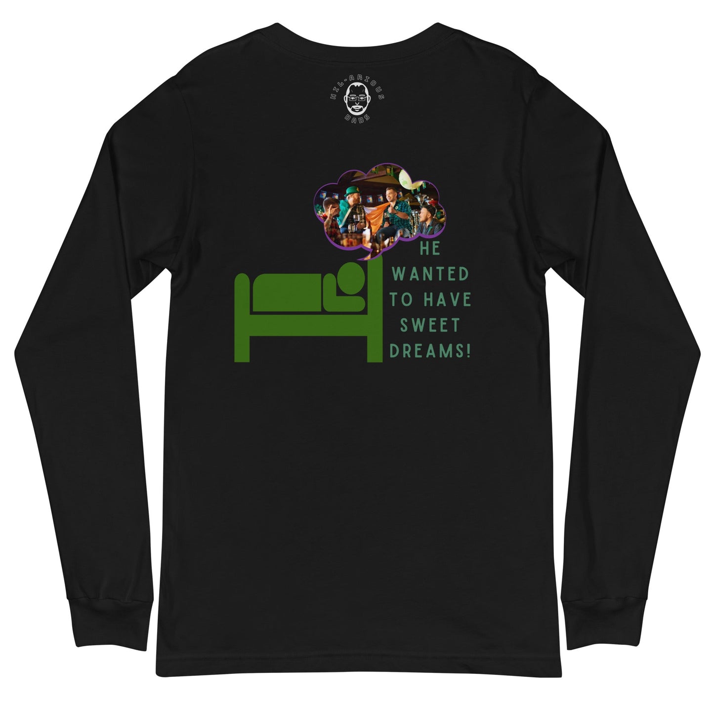 Why did the Irishman put sugar on his pillow?-Long Sleeve Tee - Hil-arious Dads
