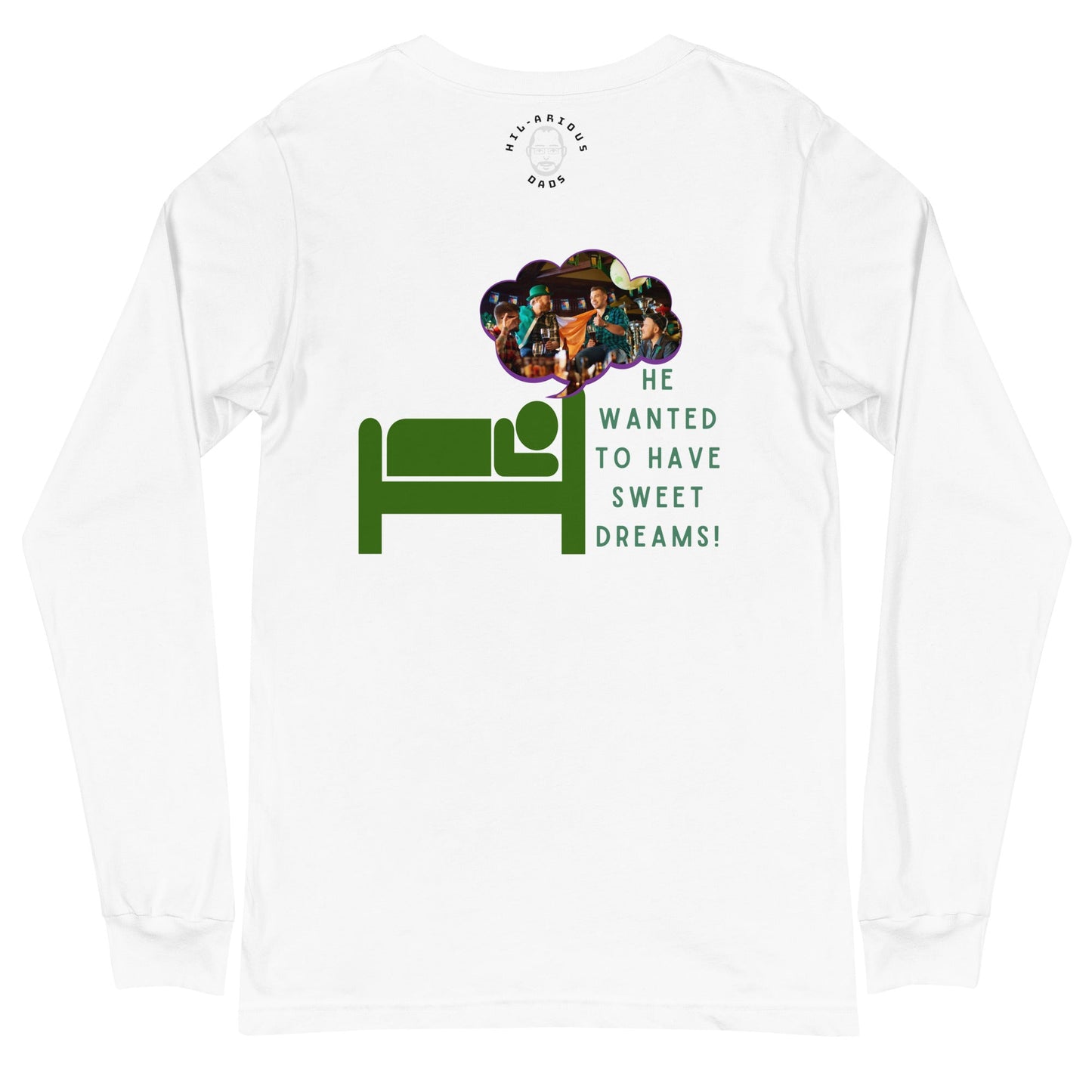 Why did the Irishman put sugar on his pillow?-Long Sleeve Tee - Hil-arious Dads