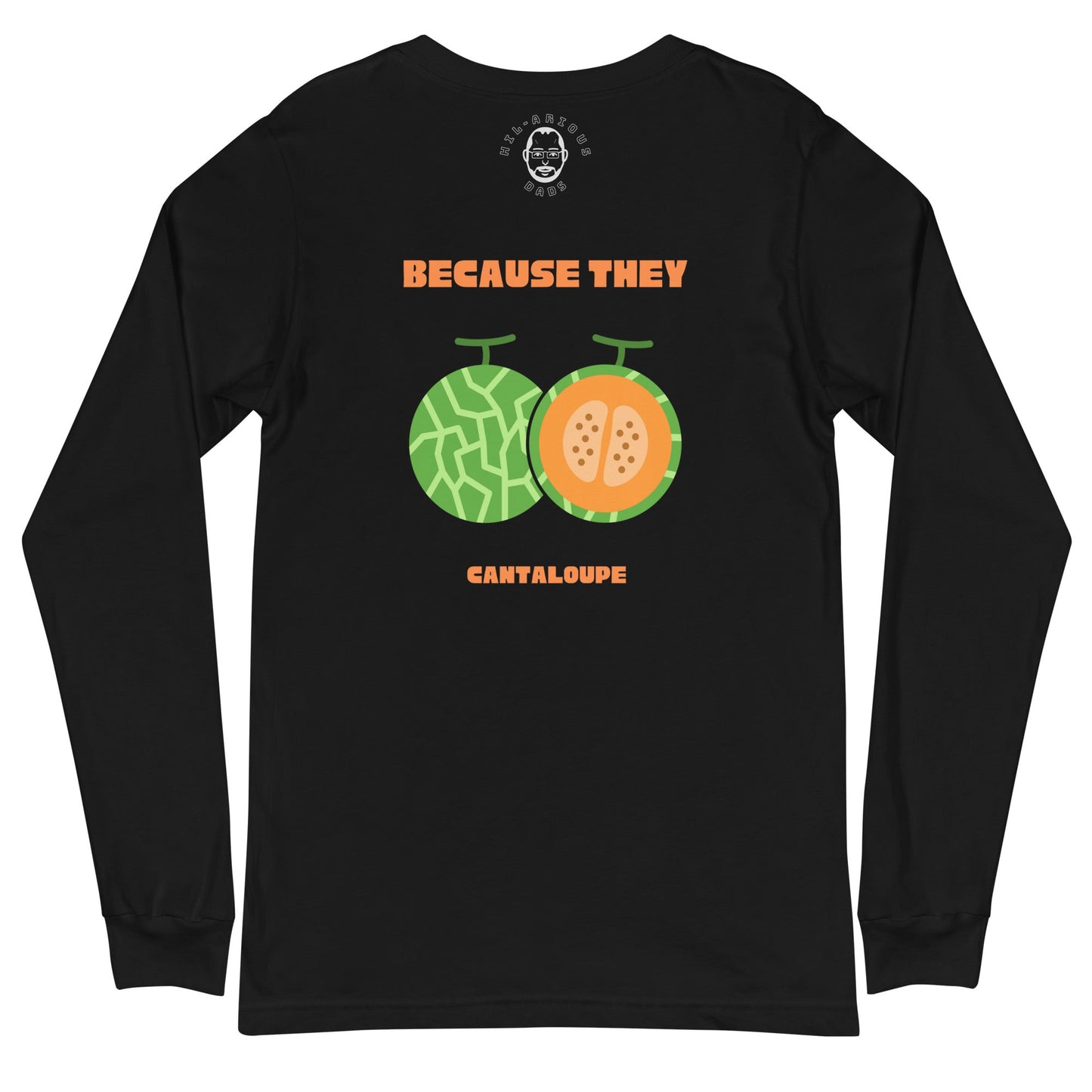 Why didn’t the melons get married?-Long Sleeve Tee - Hil-arious Dads