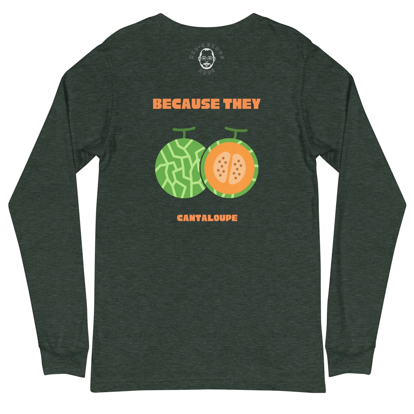 Why didn’t the melons get married?-Long Sleeve Tee - Hil-arious Dads